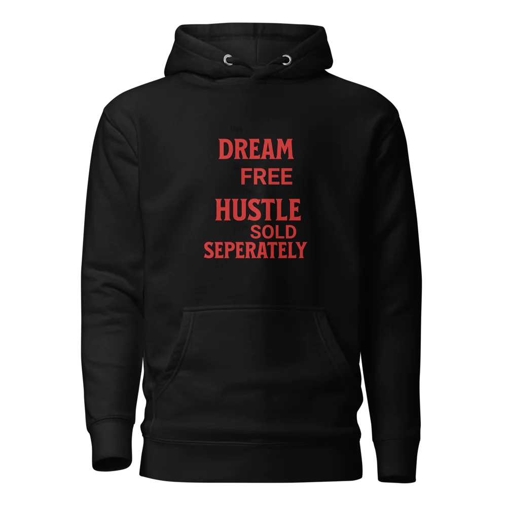 Unisex Premium Hoodie | Dream is Free Hustle Sold Seperately
