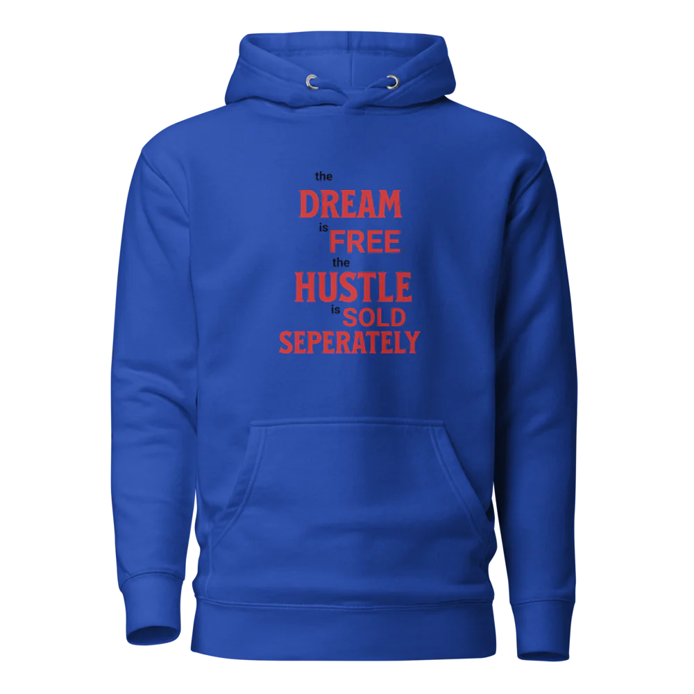 Unisex Premium Hoodie | Dream is Free Hustle Sold Seperately