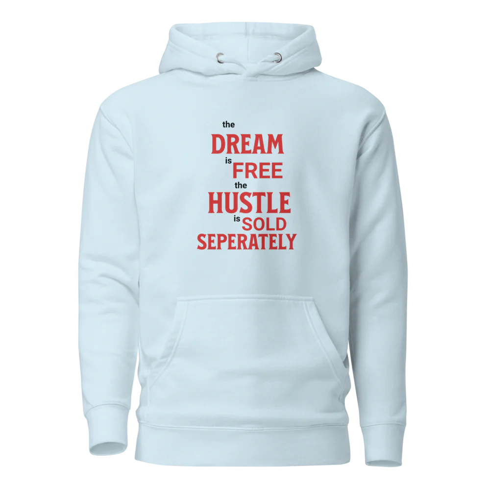 Unisex Premium Hoodie | Dream is Free Hustle Sold Seperately