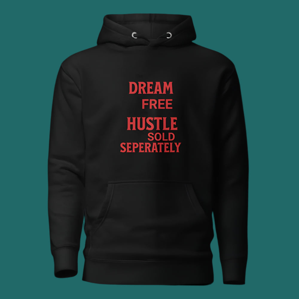 Unisex Premium Hoodie | Dream is Free Hustle Sold Seperately