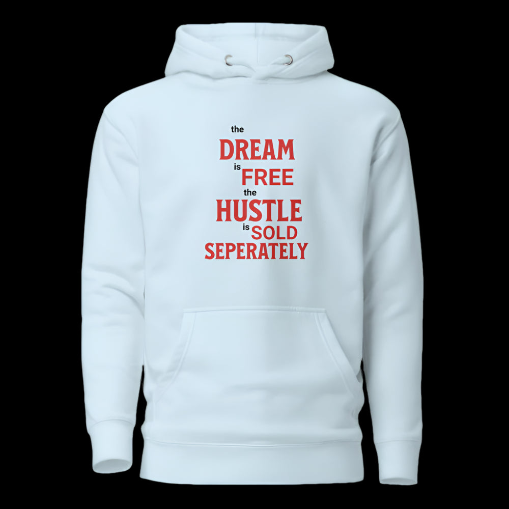 Unisex Premium Hoodie | Dream is Free Hustle Sold Seperately