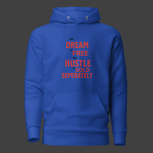Unisex Premium Hoodie | Dream is Free Hustle Sold Seperately